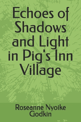 Echoes of Shadows and Light in Pig's Inn Village            Book Cover