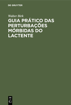 Guia Prático Das Perturbações Mórbidas Do Lactente [Portuguese] 3112433653 Book Cover