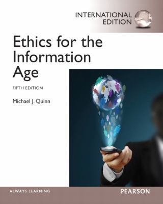 Ethics for the Information Age 0133056694 Book Cover
