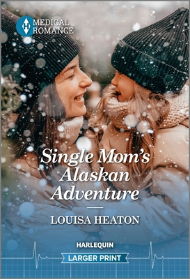Single Mom's Alaskan Adventure [Large Print] 1335595392 Book Cover