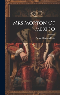 Mrs Morton Of Mexico 1020807431 Book Cover