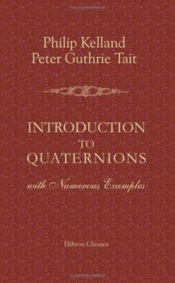 Introduction to Quaternions: With Numerous Exam... B004IIGYUA Book Cover