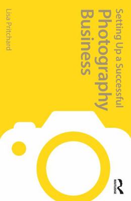 Setting Up a Successful Photography Business 1408125773 Book Cover