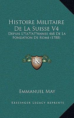Histoire Militaire De La Suisse V4: Depuis L'An... [French] 1166115607 Book Cover
