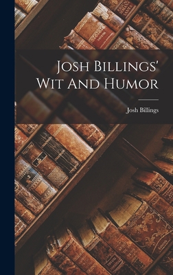 Josh Billings' Wit And Humor 1017821178 Book Cover