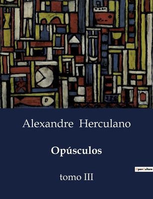 Opúsculos: Reflexões sobre a História e Cultura... [Portuguese] B0D82F1V3N Book Cover