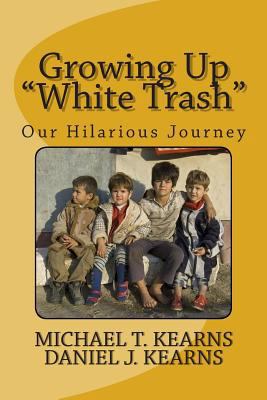 Growing Up "White Trash" 1497566126 Book Cover