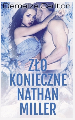 Zlo Konieczne Nathan Miller [Polish] B0FTQLDPXJ Book Cover