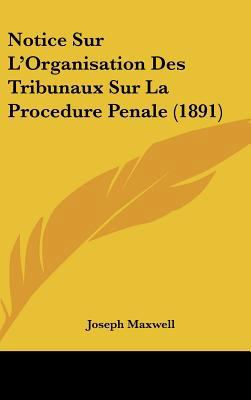 Notice Sur L'Organisation Des Tribunaux Sur La ... [French] 1162385901 Book Cover