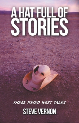 A Hat Full of Stories: Three Weird West Tales 1393938914 Book Cover