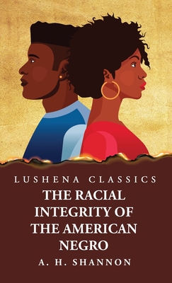 Racial Integrity and Other Features of the Negr... 1639238611 Book Cover