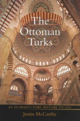 The Ottoman Turks: An Introductory History to 1923 0582256569 Book Cover