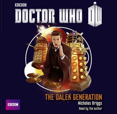 Doctor Who: The Dalek Generation 1471329844 Book Cover