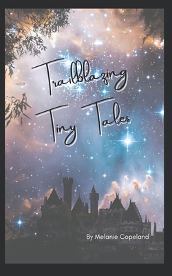 Trailblazing Tiny Tales: Complete Set B0BSY99CVH Book Cover