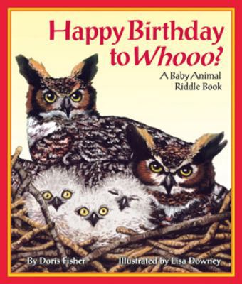 Happy Birthday to Whooo?: A Baby Animal Riddle ... 1934359068 Book Cover