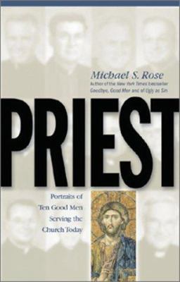 Priest: Portraits of Ten Good Men Serving the C... 1928832717 Book Cover