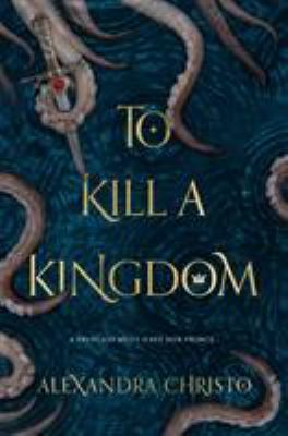 To Kill a Kingdom 1250112680 Book Cover