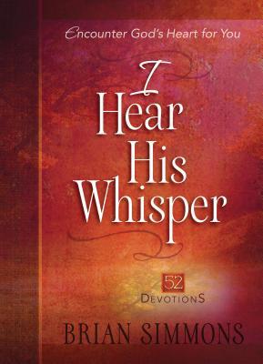 I Hear His Whisper: 52 Devotions 1424549876 Book Cover