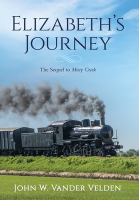 Elizabeth's Journey: The Sequel to Misty Creek 1641115335 Book Cover