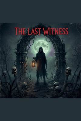 The Last Witness B0FSBWYPQL Book Cover