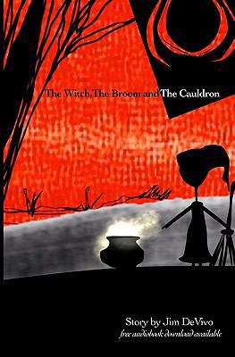 The Witch, The Broom and The Cauldron: Tales fr... 1453843248 Book Cover