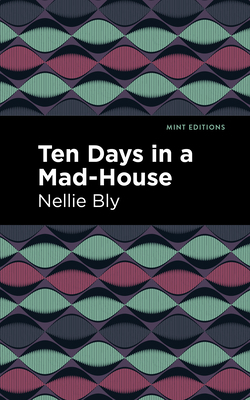 Ten Days in a Mad House 1513205099 Book Cover