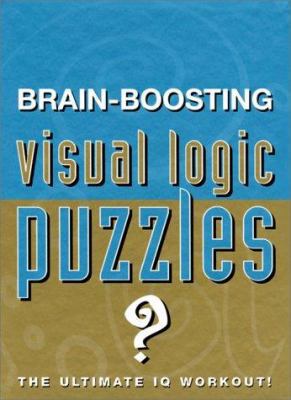 Brain-Boosting Visual Logic Puzzles: The Ultima... 1902813200 Book Cover