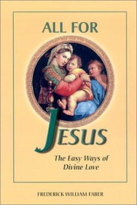 All for Jesus: The Easy Ways of Divine Love 192883213X Book Cover
