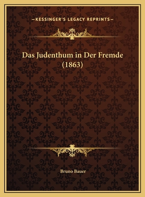 Das Judenthum in Der Fremde (1863) [German] 1169685226 Book Cover