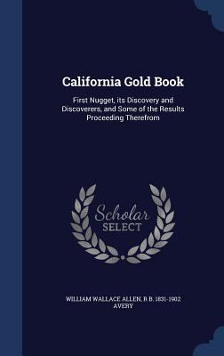 California Gold Book: First Nugget, its Discove... 1340219867 Book Cover