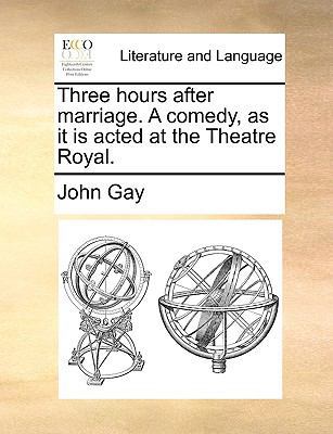 Three hours after marriage. A comedy, as it is ... 1170576281 Book Cover