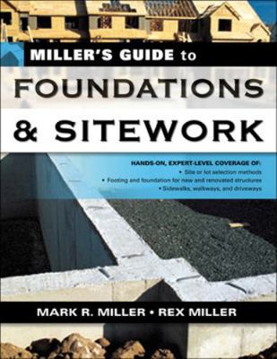Miller's Guide to Foundations and Sitework 0071451455 Book Cover