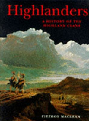 Highlanders: A History of the Scottish Clans 1857157990 Book Cover