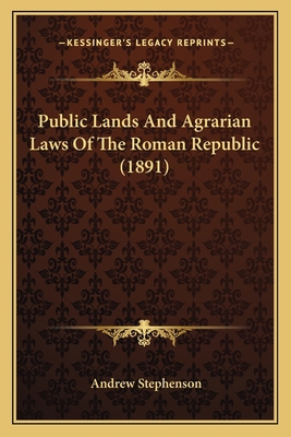 Public Lands And Agrarian Laws Of The Roman Rep... 1164844423 Book Cover