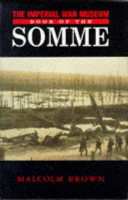 The Imperial War Museum Book of the Somme 0283062495 Book Cover