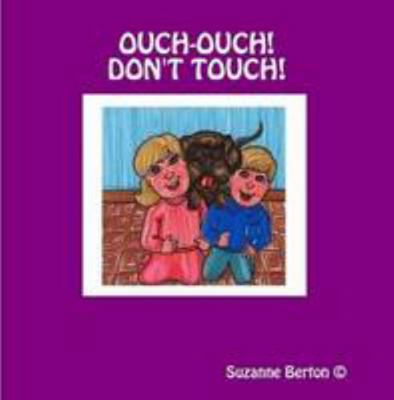 Ouch-ouch! don't Touch!