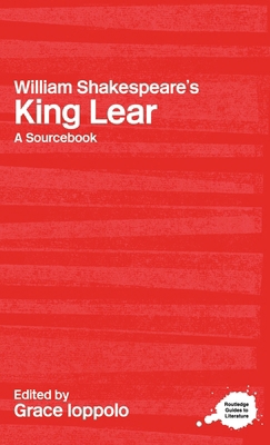 William Shakespeare's King Lear: A Sourcebook 0415234719 Book Cover
