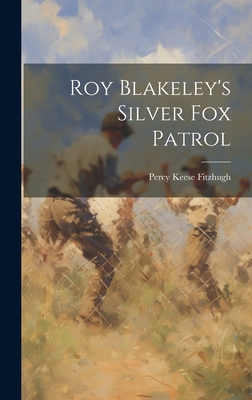 Roy Blakeley's Silver Fox Patrol 1019808322 Book Cover