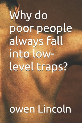 Why do poor people always fall into low-level t... B0F8V33QT2 Book Cover