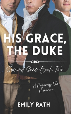 His Grace, The Duke: A Regency Reverse Harem Ro... B0B6XMW62Y Book Cover