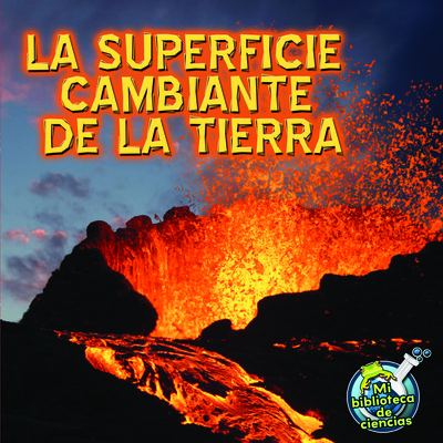 La Superficie Cambiante de la Tierra: Earth's C... [Spanish] 161236912X Book Cover