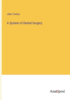 A System of Dental Surgery 3382303620 Book Cover