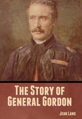 The Story of General Gordon B0CCD518L9 Book Cover