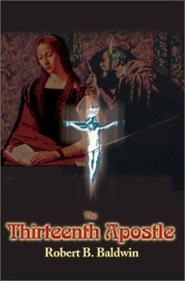 The Thirteenth Apostle 0595747272 Book Cover