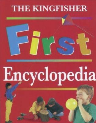 The Kingfisher First Encyclopedia (Kingfisher F... 0753450100 Book Cover