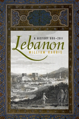 Lebanon: A History, 600 - 2011 0195181115 Book Cover