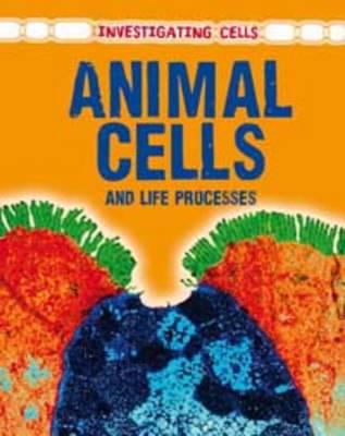 Animal Cells and Life Processes 0431014698 Book Cover