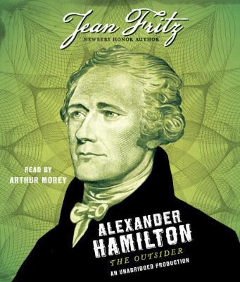 Alexander Hamilton: The Outsider 1524757551 Book Cover