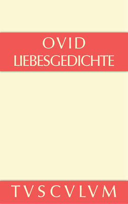 Liebesgedichte / Amores: Lateinisch - Deutsch [German] 311035585X Book Cover