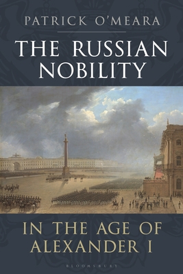 The Russian Nobility in the Age of Alexander I 1350196568 Book Cover